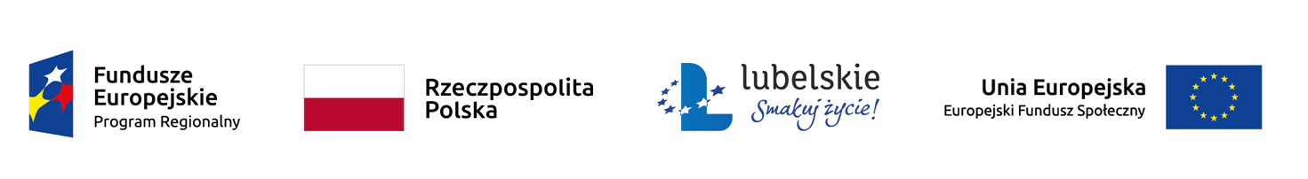 logotypy; Fundusze Europejskie Program Regionalny, Flaga Rzeczypospolitej Polskiej, Urząd Marszałkowski Województwa Lubelskiego, Unia Europejska Europejski Fundusz Społeczny